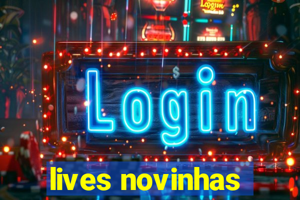 lives novinhas